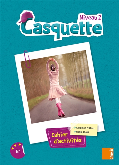 Casquette niveau 2 : B1 : cahier d'activités