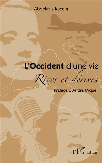 L'Occident d'une vie : rives et dérives