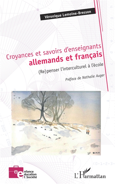 Croyances et savoirs d'enseignants allemands et français, (re)penser l'interculturel à l'école