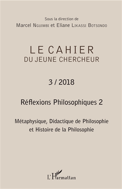 Le cahier du jeune chercheur, n° 3. Réflexions philosophiques (2) : métaphysique, didactique de philosophie et histoire de philosophie