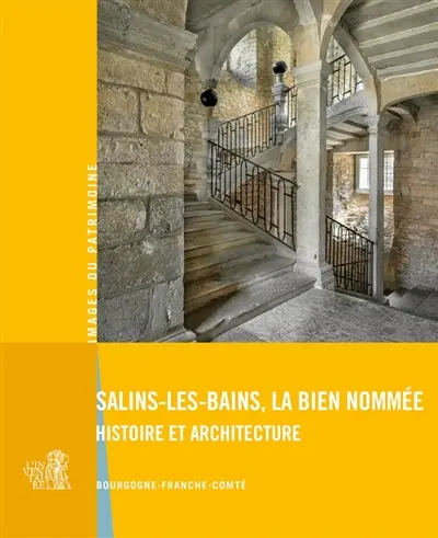Salins-les-Bains, la bien nommée : histoire et architecture