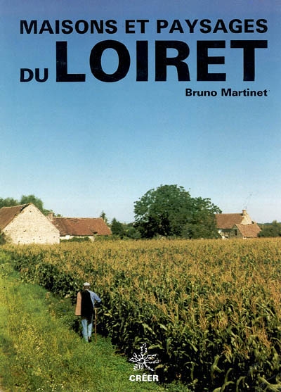 Maisons et paysages du Loiret