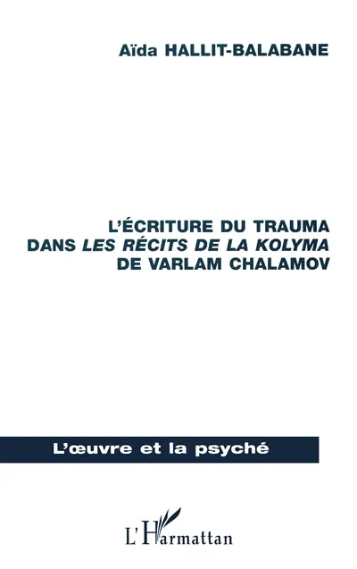 L'écriture du trauma dans les récits de la Kolyma de Varlam Chalamov
