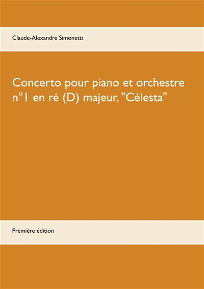 Concerto pour piano et orchestre n°1 en ré (D) majeur, "Célesta"