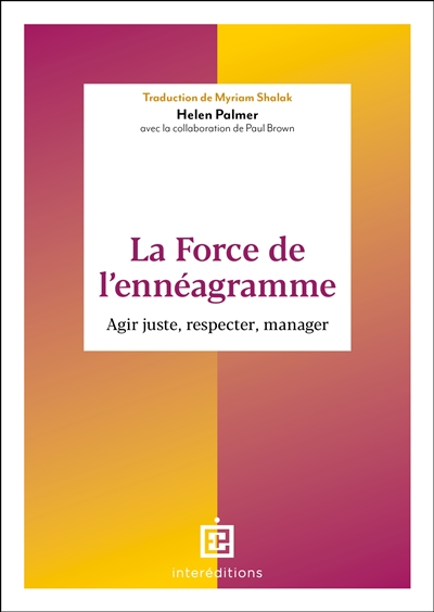 La force de l'ennéagramme : agir juste, respecter, manager