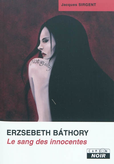 Erzsebeth Bathory : le sang des innocentes