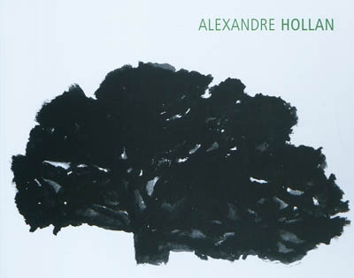 Alexandre Hollan : vies silencieuses, arbres sur le motif, grands arbres travaux en atelier