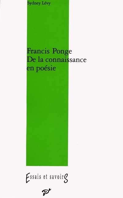 Francis Ponge : de la connaissance en poésie