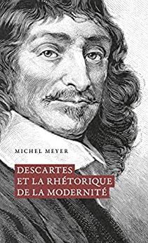 Descartes et la rhétorique de la modernité