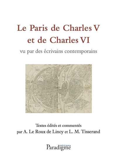 Le Paris de Charles V et de Charles VI : vu par des écrivains contemporains