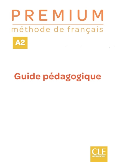 Premium : méthode de français, A2 : guide pédagogique