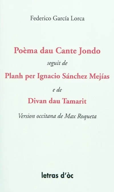 Poema dau Cante Jondo. Planh per Ignacio Sanchez Mejias. Divan dau Tamarit