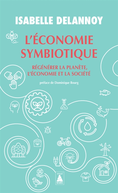 L'économie symbiotique : régénérer la planète, l'économie et la société