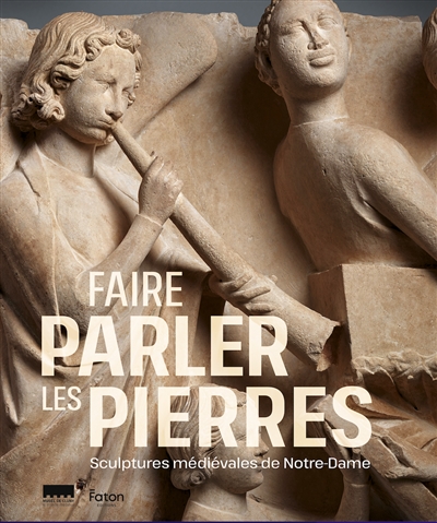 Faire parler les pierres : sculptures médiévales de Notre-Dame