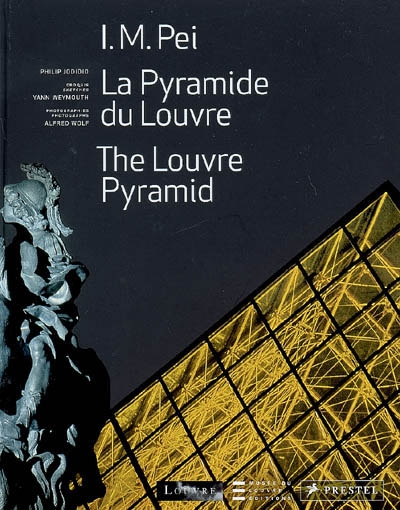 I.M. Pei : la pyramide du Louvre = the Louvre pyramid