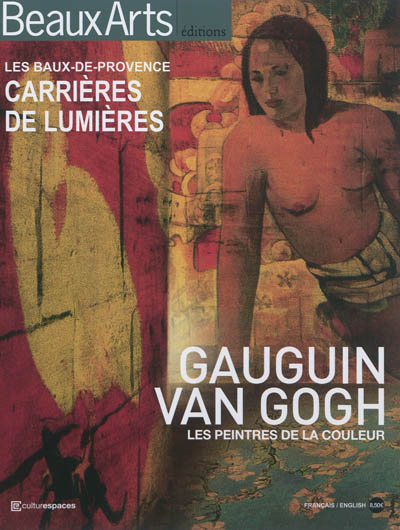 Gauguin, Van Gogh, les peintres de la couleur : carrières de lumières, les Baux-de-Provence