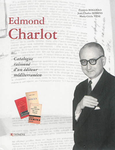 Edmond Charlot : catalogue raisonné d'un éditeur méditerranéen