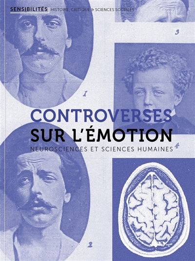 Sensibilités, n° 5. Controverses sur l'émotion : neurosciences et sciences humaines