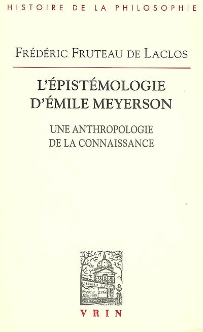 L'épistémologie d'Emile Meyerson : une anthropologie de la connaissance