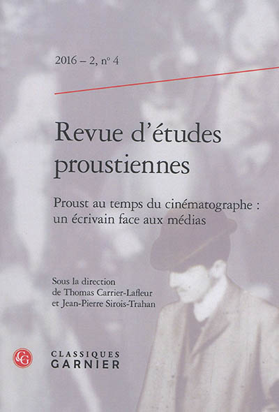 Revue d'études proustiennes, n° 4. Proust au temps du cinématographe : un écrivain face aux médias