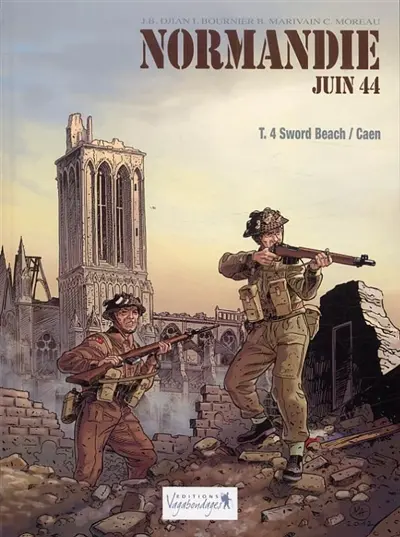 Normandie, juin 44. Vol. 4. Sword Beach-Caen