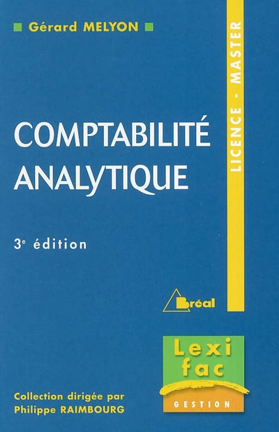 Comptabilité analytique : principes, coûts réels constatés, coûts préétablis, analyse des écarts
