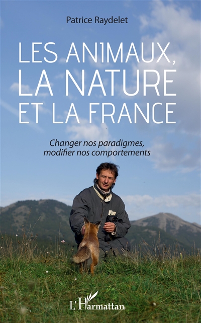 Les animaux, la nature et la France : changer nos paradigmes, modifier nos comportements