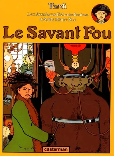 Les aventures extraordinaires d'Adèle Blanc-Sec. Vol. 3. Le savant fou