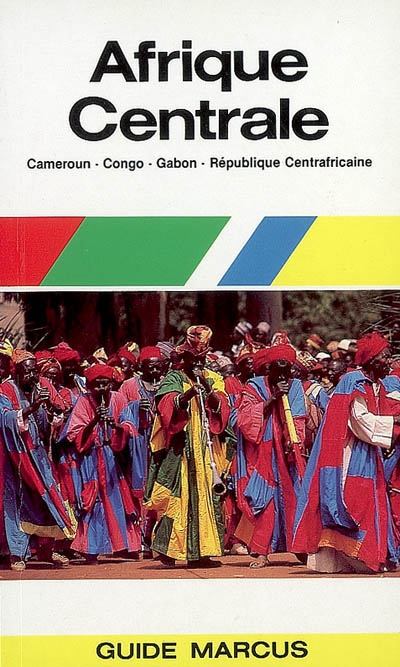 Afrique centrale : Cameroun, Congo, Gabon, République centrafricaine