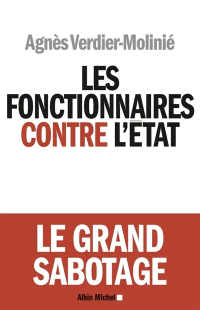 Les fonctionnaires contre l'Etat : le grand sabotage
