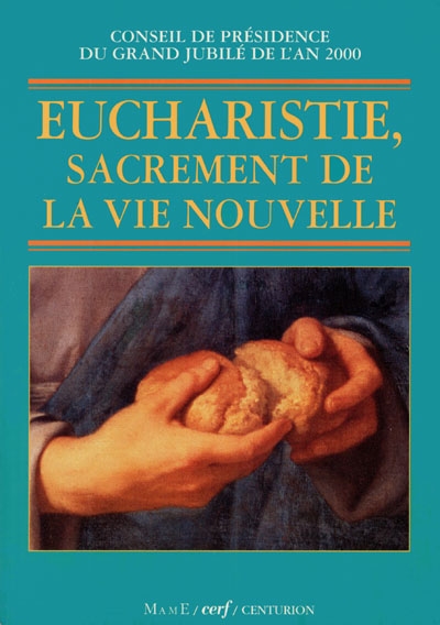 Eucharistie : sacrement de la vie nouvelle