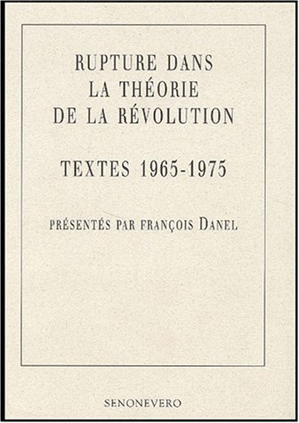 Rupture dans la théorie de la révolution, textes 1965-1975