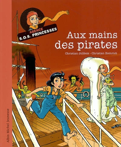 Agence S.O.S Princesses - Aux mains des pirates