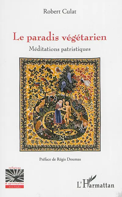 Le paradis végétarien : méditations patristiques