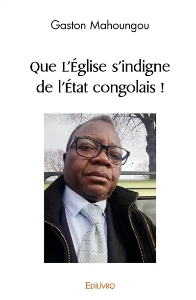 Que l'église s'indigne de l'état congolais !