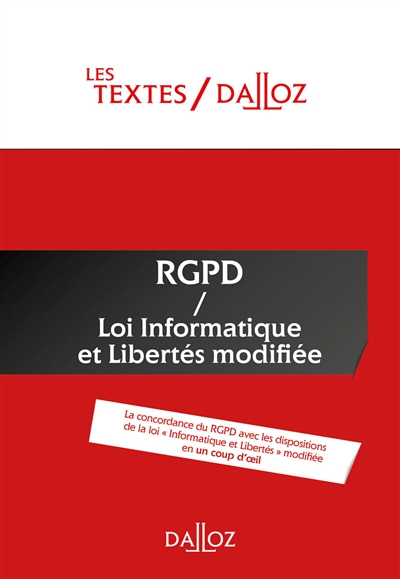 RGPD loi Informatique et libertés modifiée : la concordance du RGPD avec les dispositions de la loi Informatique et libertés modifiée en un coup d'oeil