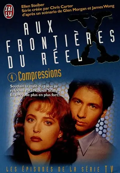 Aux frontières du réel : les épisodes, d'après la série télévisée créée par Chris Carter. Vol. 4. Compressions : d'après un scénario de Glen Morgan et James Wong