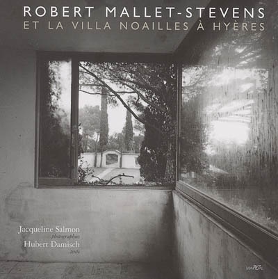 Robert Mallet-Stevens et la villa Noailles à Hyères