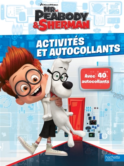 Mr Peabody & Sherman : les voyages dans le temps : livre d'activités
