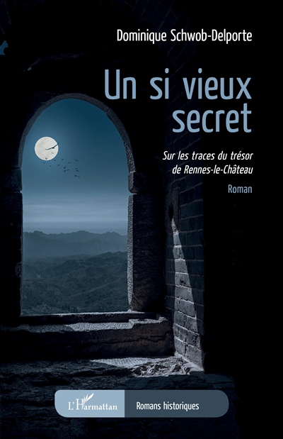 Un si vieux secret : sur les traces du trésor de Rennes-le-Château