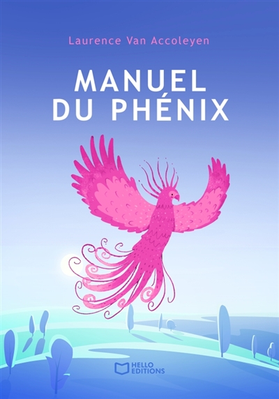 Manuel du phénix : Le guide...