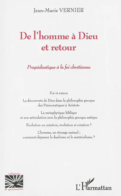 De l'homme à Dieu et retour : propédeutique à la foi chrétienne