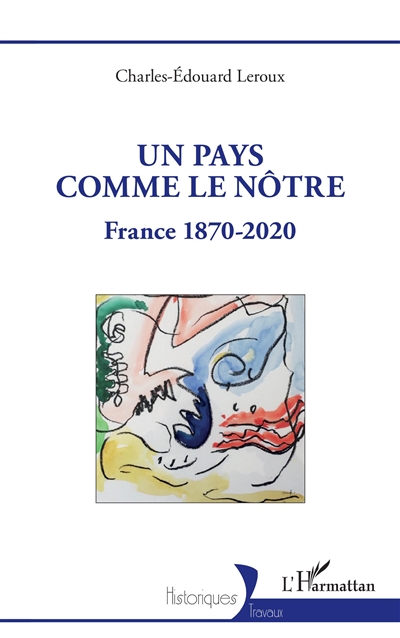 Un pays comme le nôtre : France 1870-2020