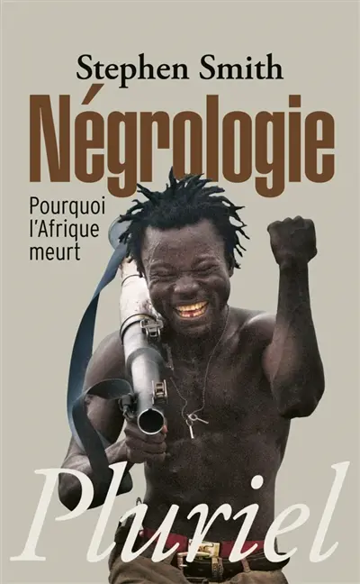 Négrologie : pourquoi l'Afrique meurt