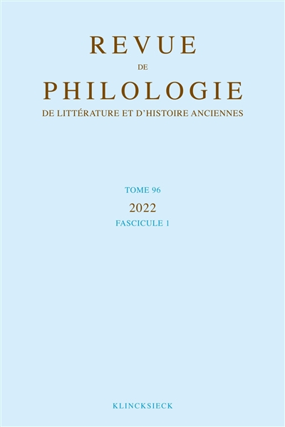 Revue de philologie, de littérature et d'histoire anciennes, n° 96-1