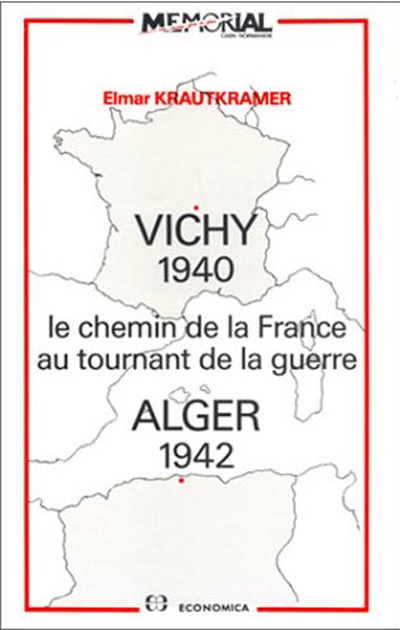 Vichy-Alger, 1940-1942 : le chemin de la France au tournant de la guerre