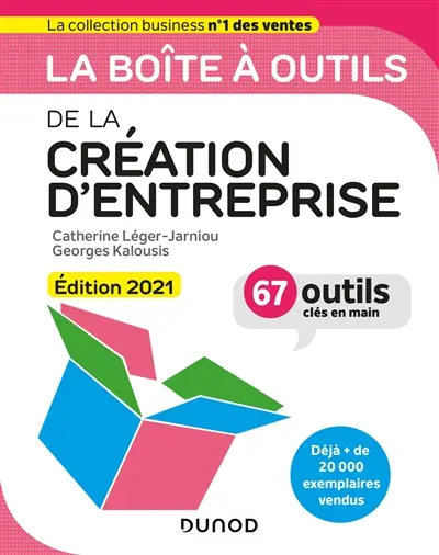 La boîte à outils de la création d'entreprise : 67 outils clés en main
