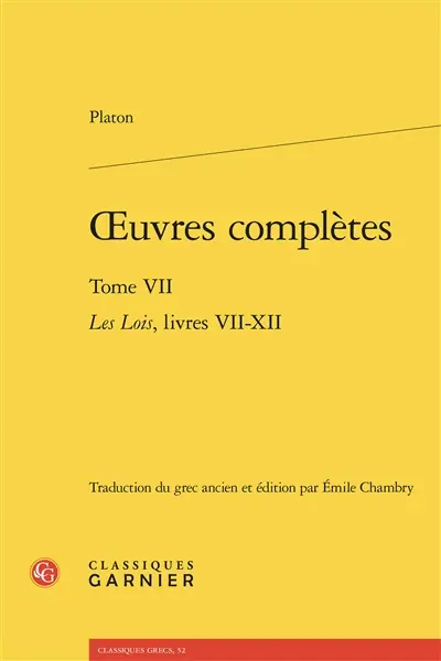 Oeuvres complètes. Vol. 7. Les lois. Livres VII-XII