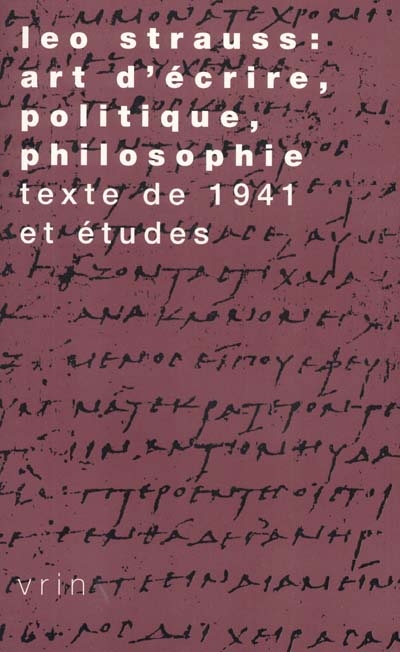 Leo Strauss : art d'écrire, politique, philosophie: textes de 1941 : texte de 1941 et études
