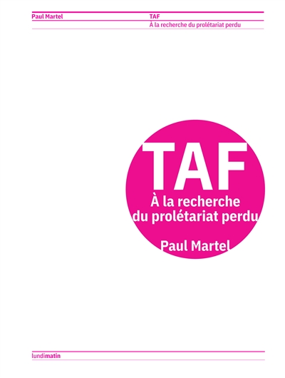Taf : à la recherche du prolétariat perdu
